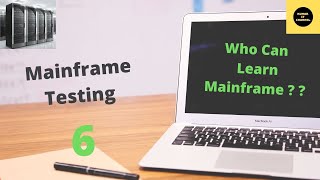 Who Can Learn Mainframes - Mainframe Testing Tutorial - Part 6