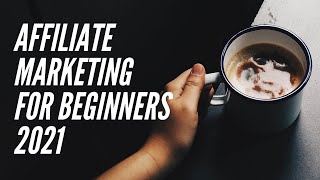 How To Start Affiliate Marketing | Affiliate Marketing For Beginners 2021