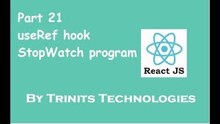 Part 21 React | useRef | Timer task | Stop watch program in React | Focus input element | useEffect