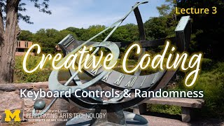Lecture 3: Keyboard Controls & Randomness (Creative Coding, Fall 2025)