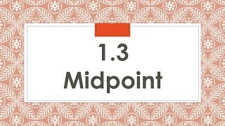 1.3 Midpoint