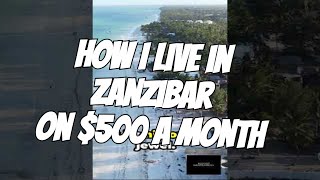 How I Live in Zanzibar on $500 a Month