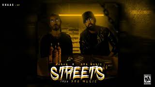 Streets - AHSAN ft. @DRGMusics  (Official Audio)