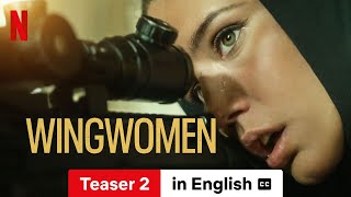 Wingwomen (Teaser 2 subtitled) | Trailer in English | Netflix