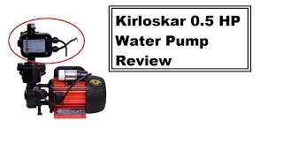 Kirloskar 0.5 HP Water Pump Review