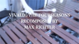 【MaxRichter】Vivaldi/The Four Seasons SUMMER3 Recomposed by Max Richter ｢夏〜第三 楽章〜」【Marimba】