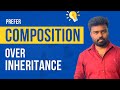 Composition over Inheritance [Object Oriented Programming]