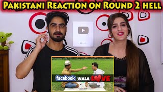 Facebook Wala Love | Round2Hell | R2H | Pakistani Reaction