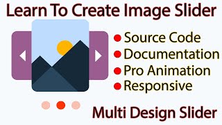 Learn to Create Professional Image Slider Using Java script CSS HTML With Source Code /Documentation