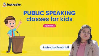 Learn Public Speaking - Series Part 2 | instrucko Public Speaking classes for kids