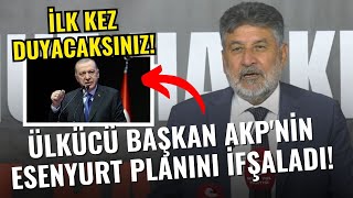 Ülkücü Başkan Remzi Çayır AKP'nin Esenyurt Planını İfşaladı! İlk Kez Duyacaksınız