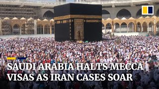 Saudi Arabia bars foreigners from visiting Mecca as coronavirus epidemic takes hold in nearby Iran