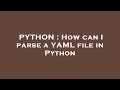 PYTHON : How can I parse a YAML file in Python