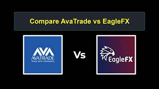 Compare AvaTrade with EagleFX - Which is better? Which broker to choose?