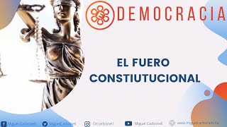 El fuero constitucional