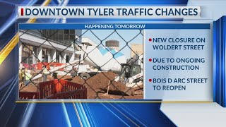 Here’s what you need to know about new Downtown Tyler traffic changes, closures
