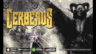 Cerberus - Moyugba Wa... \u0026 Otura Ka [Audio]