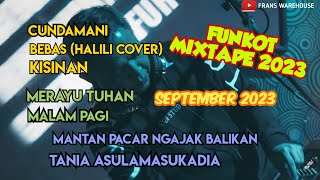 MALAM PAGI - BEBAS - MERAYU TUHAN - FUNKOT MIXTAPE 2023 | ICYTONEMIX SEPTEMBER | DJ FRANS WAREHOUSE