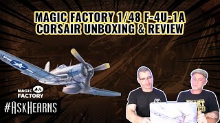 MAGIC FACTORY 1/48 F-4U-1A Corsair | Unboxing \u0026 Review | #askhearns