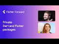 Private Dart and Flutter packages | Flutter Forward