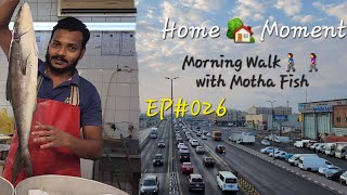 Morning Walk with Motha Fish| Home Moments|EP#026