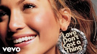 Jennifer Lopez - Love Dont Cost a Thing (Official Audio)