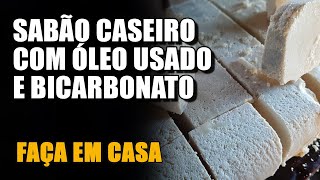 Fizemos SABÃO com óleo e BICARBONATO e ficou ótimo