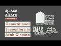 Exploring Generational Themes in Arab Cinema | Amani Hassan & Rabih El Khoury