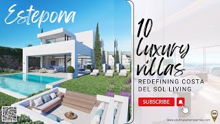 Discover Estepona's Finest: Exclusive Collection of 10 Luxury Villas Redefining Costa del Sol Living