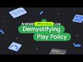 Navigating Google Play Policies & Publishing Best Practices - Android Developers Office Hours