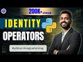 Lec-14: Identity operator in Python with Execution | Python Programming 💻🖥️👨‍💻👩‍💻