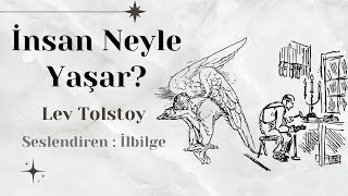 İnsan Neyle Yaşar? - Lev Tolstoy  ( Tek Parça ) - Sesli Kitap