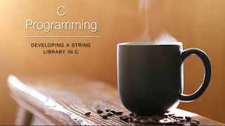 Developing a string library in C (EP 24)