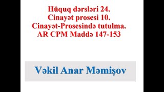 Hüquq dərsləri 24. Cinayət prosesi 10. Cinayət prosesində tutulma.