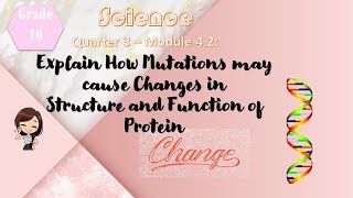 Science10 ǀ Q3Explain How Mutations may cause Changes in Structure and Function of Protein ǀ Taglish