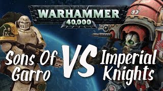 Imperial Knights Vs Space Marines 2000 points Battle Report