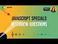 Javascript Specials: Interview Questions And Answers You Need To Know!