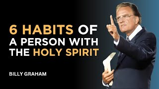 6 Habits Of A Person With The Holy Spirit (This May Surprise You) | Billy Graham