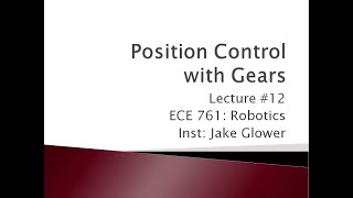 ECE 761.12 Position Control with Gears