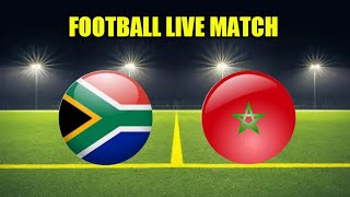 South Africa vs Morocco Football Live Match 🔴