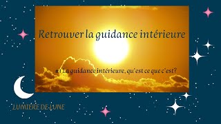 ❤ Retrouver la guidance intérieure ❤ #1 qu'est ce que c'est? Intuition, Moi divin, Guides spirituels