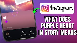 What Does Purple Heart on Instagram Mean? (Instagram New Year 2025 Update) | Purple Heart IG Story