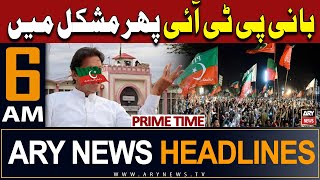 ARY News 6 AM Prime Time Headlines | 2nd May 2024 | PTI Chief in Trouble - Big News