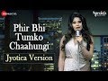 Phir Bhi Tumko Chaahungi – Jyotica Version | Jyotica Tangri | Specials by Zee Music Co.