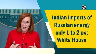 Indian imports of Russian energy only 1 to 2 pc: White House