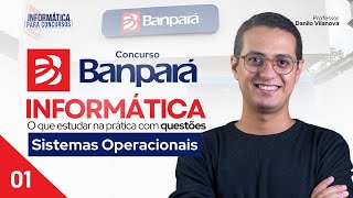 Concurso BANPARÁ | Questões de Sistema Operacional Aula 1| Informática Danilo Vilanova #opior #cetap