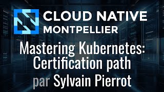 Mastering Kubernetes: Certification path by Sylvain Pierrot