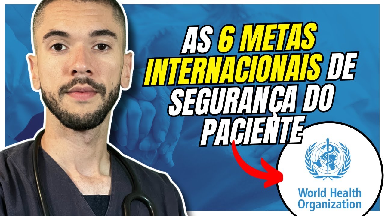 AS 6 METAS INTERNACIONAIS DE SEGURANÇA DO PACIENTE DA OMS🎯 - YouTube