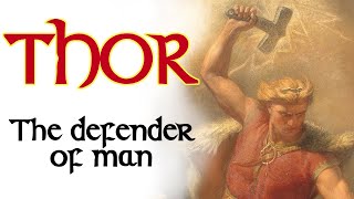 Thor - The Defender of Man (Norse Mythology Explained)