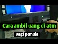 Cara Ambil Uang di ATM